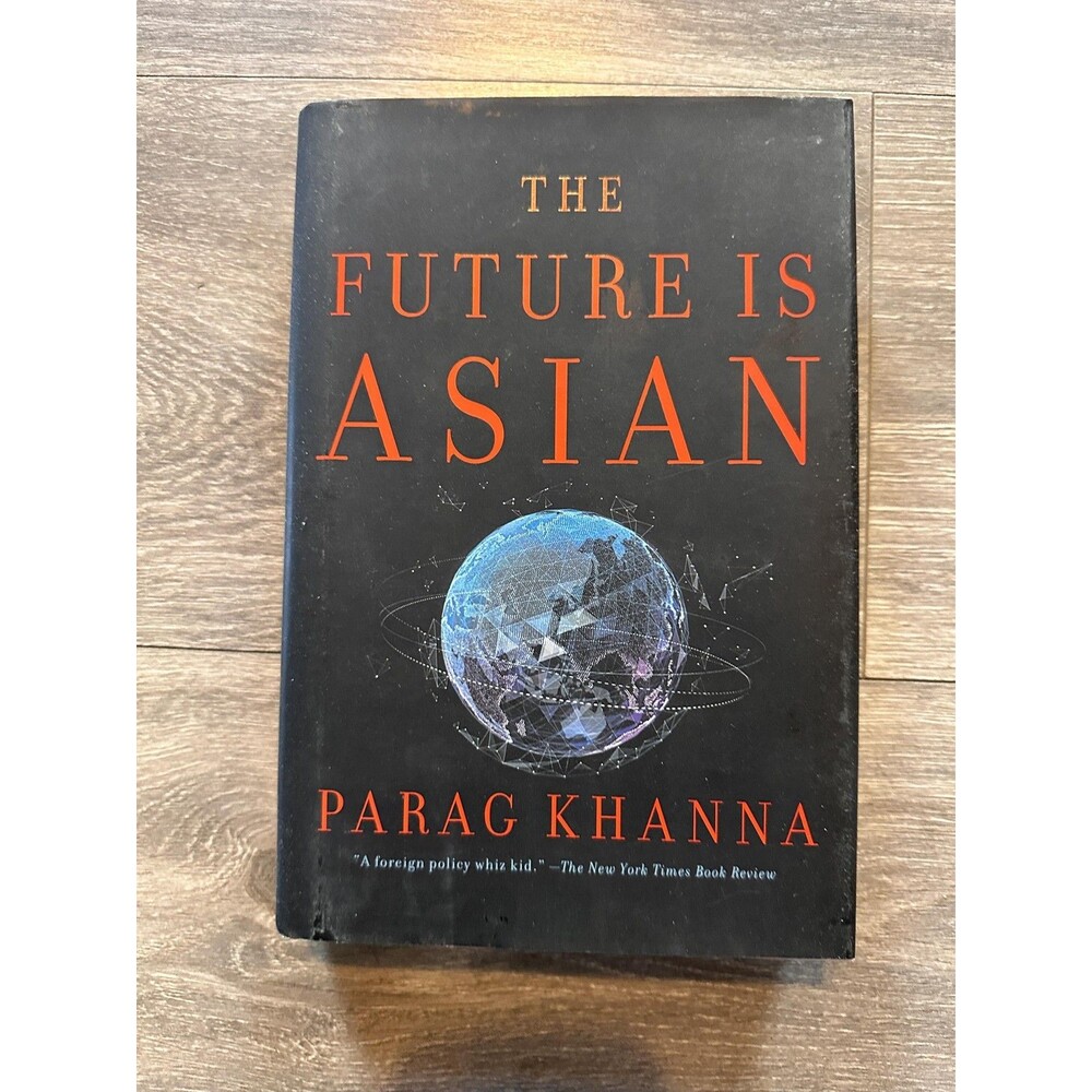 The Future Is Asian Parag Khanna Black HC Dust Jacket Politics Economics Book